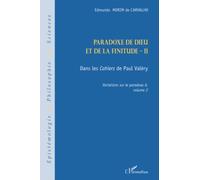 Paradoxe de dieu et de la finitude (Volume 2): Dans les Cahiers de Paul Valéry