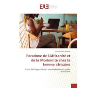 Paradoxe de l'Africanité et de la Modernité chez la femme africaine