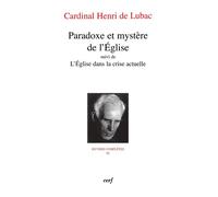 Paradoxe et mystere de l'eglise Volume 9 : Paradoxe et mystère de l'Eglise suivi de L'Eglise dans la crise actuelle - Henri de Lubac - Cerf - broché - Etude