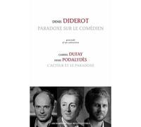 Paradoxe sur le comédien Précédé d'un entretien avec Gabriel Dufay et Denis Podalydès, L'acteur et le paradoxe - Gabriel Dufay - Belles Lettres - broché - Etude