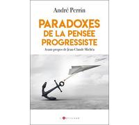 Paradoxes De La Pensée Progressiste