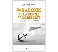 Paradoxes De La Pensée Progressiste - Le Camp Du Bien À L'heure Du Woke