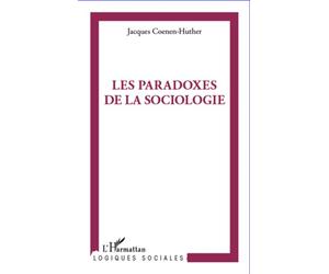 Paradoxes de la sociologie - Jacques Coenen-Huther - L'harmattan - broché - Essai