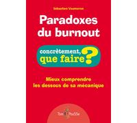 Paradoxes du burnout Mieux comprendre les dessous de sa mécanique - Sebastien Vaumoron - Tom Pousse - broché - Guide