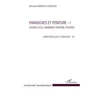 Paradoxes et peinture - I Escher, Klee, Kandinsky, Matisse, Picasso Variations sur le paradoxe - VII - Variations sur le paradoxe - VII - Edmundo Morim De Carvalho - L'harmattan - broché - Monographie