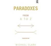 Paradoxes from A to Z - Clark Michael University of Nottingham UK - Taylor amp Francis Ltd - Livre en Anglais - Hardback Clark Michael University of Nottingham UKClark Michael University of Nottingham