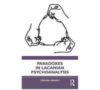 Paradoxes In Lacanian Psychoanalysis