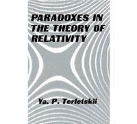 Paradoxes in the Theory of Relativity by Yakov Terletskii Yakov Terletskii (Auteur)