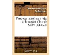 Paradoxes Litteraires Au Sujet De La Tragedie D'ines De Castro