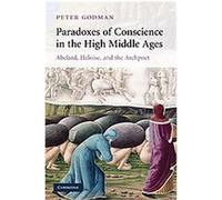 Paradoxes of Conscience in the High Middle Ages, Cambridge Studies in Medieval Literature, 75 Peter Godman (Auteur)