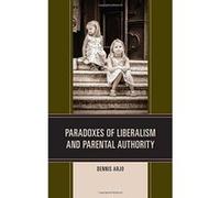 Paradoxes of Liberalism and Parental Authority - [Version Originale] Inconnu (Auteur)