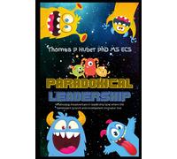 Paradoxical Leadership: Good Leader Bad Leader: 13 (Navigating The Leadership Labyrinth)