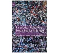 Paradoxical Right-Wing Sexual Politics In Europe