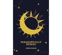 Paradoxically Human - Afsha Kasam - Kasam Publishing - ebook (ePub) - Livre