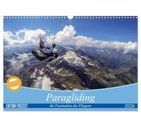 Paragliding - die Faszination des Fliegens (Wandkalender 2026 DIN A3 quer), CALVENDO Monatskalender: Frei wie ein Vogel über allem schweben. Beim ... aus einer völlig anderen Perspektive gesehen.