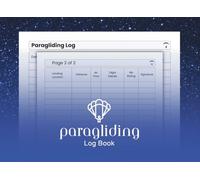 Paragliding Log Book: Flight Log and Tracker for Pilots to Record Launch, Landing and Air Time