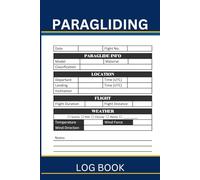 Paragliding Log Book: Paragliding Flight Logbook for Pilots