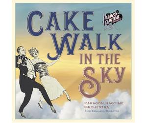 Paragon Ragtime Orchestra / Rick Benjamin - Cake-Walk In The Sky