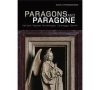 Paragons and Paragone Van Eyck Raphael Michelangelo Caravaggio Bernini by . Preimesberger Rudolf Preimesberger, (Auteur)
