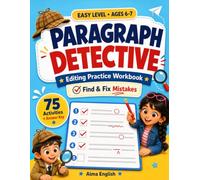 Paragraph Detective: Easy Level Ages 6-7 Editing Practice Workbook: Find & Fix Mistakes with Capital Letters, Punctuation, Spelling, and Writing Practice