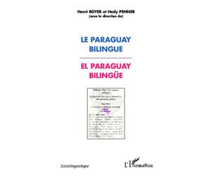 Paraguay bilingue El Paraguay bilingüe - Henri Boyer - L'harmattan - broché - Essai