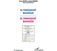 Paraguay bilingue El Paraguay bilingüe - Henri Boyer - L'harmattan - broché - Essai