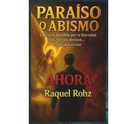 Paraiso o Abismo: La terra invisible por tu eternidad y solo hay dos destinos ... y uno sera el tuyo