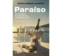 Paraíso: Por qué España es el epicentro del narcotráfico mundial