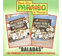 Paraiso Tropical De Durango - Baladas