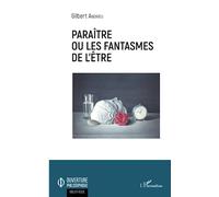 Paraître ou les fantasmes de l'être Gilbert Andrieu (Auteur)