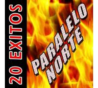 Paralelo Del Norte - 20 Exitos