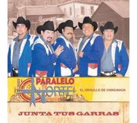 Paralelo Norte El Orgullo De Chihuahua - Junta Tus Garras