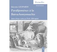 Paralipomènes à la Batrachomyomachie: Supplément au Combat des rats et des grenouilles, Edition bilingue français-italien