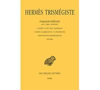 Paralipomènes (grec, copte, arménien): Codex VI de Nag Hammadi ; Codex Clarkianus 11 Oxoniensis ; Définitions hermétiques ; Divers