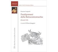 Paralipomeni della Batracomiomachia (Canti I-II)
