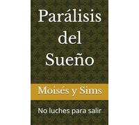 Parálisis del Sueño: No luches para salir
