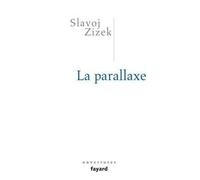 Parallaxe - Slavoj Zizek - Fayard - broché - Essai
