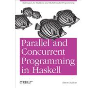 Parallel and Concurrent Programming in Haskell.