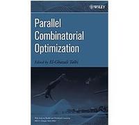 Parallel Combinatorial Optimization, Wiley Series on Parallel and Distributed Computing El-Ghazali Talbi (Auteur)
