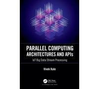 Parallel Computing Architectures And Apis: Iot Big Data Stream Processing