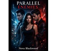 Parallel Enemies: A Dark Parallel Universe Enemies-to-Lovers Romance