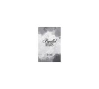 Parallel Hearts: From Parallel Paths To Intertwined Souls - Their Love Is The Connection They Never Saw Coming. Paperback Book By Iris Gallardo