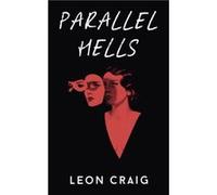 Parallel Hells by Leon Craig Leon Craig (Auteur)