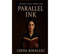 Parallel Ink: Book four of the Infinite Lives Series
