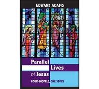 Parallel Lives of Jesus - Edward Adams - SPCK Publishing - Livre en Anglais - Paperback Edward AdamsEdward Adams (Auteur)