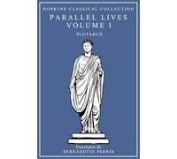 Parallel Lives Volume I: Greek and English Parallel Translation (Hopkins Classical Collection)