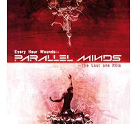 PARALLEL MINDS - Every Hour Wounds The Last One Kills