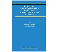 Parallel, Object-Oriented, And Active Knowledge Base Systems