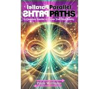 Parallel Paths: A quantum Journal to Create Your Best Reality