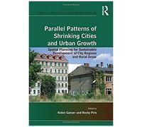 Parallel Patterns Of Shrinking Cities And Urban Growth